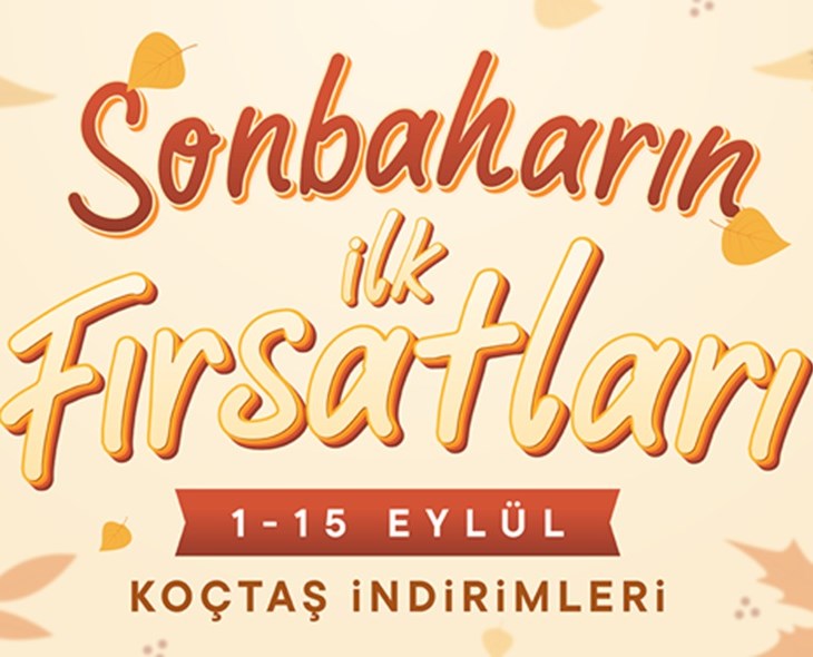 KOÇTAŞ’TAN SONBAHARIN İLK FIRSATLARI