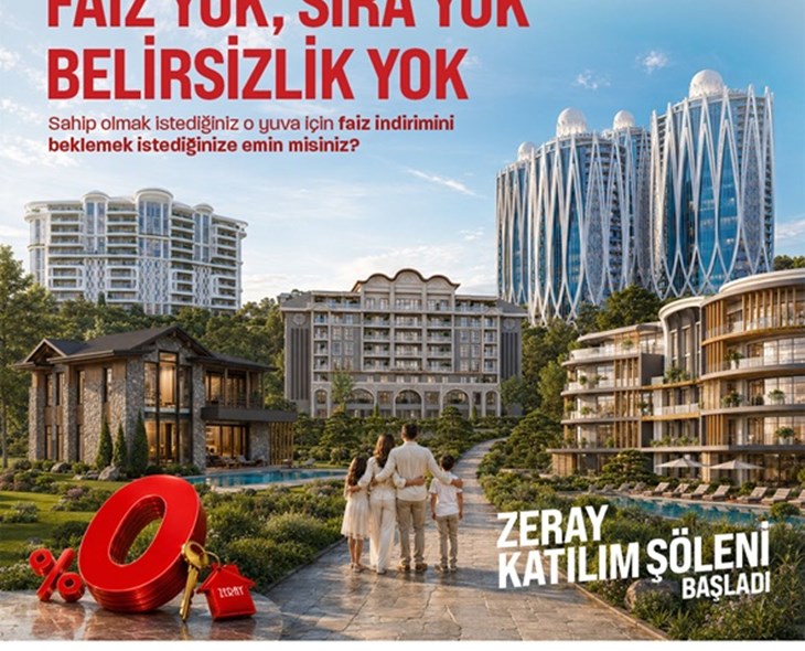 Zeray Katılım Şöleni ile Konutta 0 Faiz Fırsatı